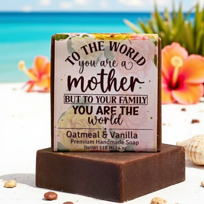 You Are The World Mom Oatmeal & Vanilla Scented Soap
