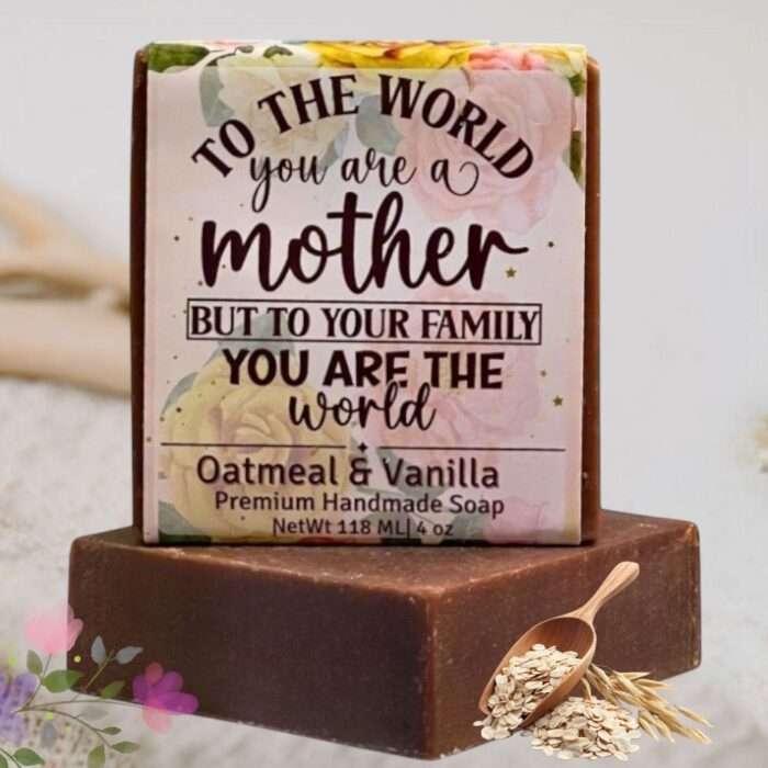 You Are The World Mom Oatmeal & Vanilla Scented Soap