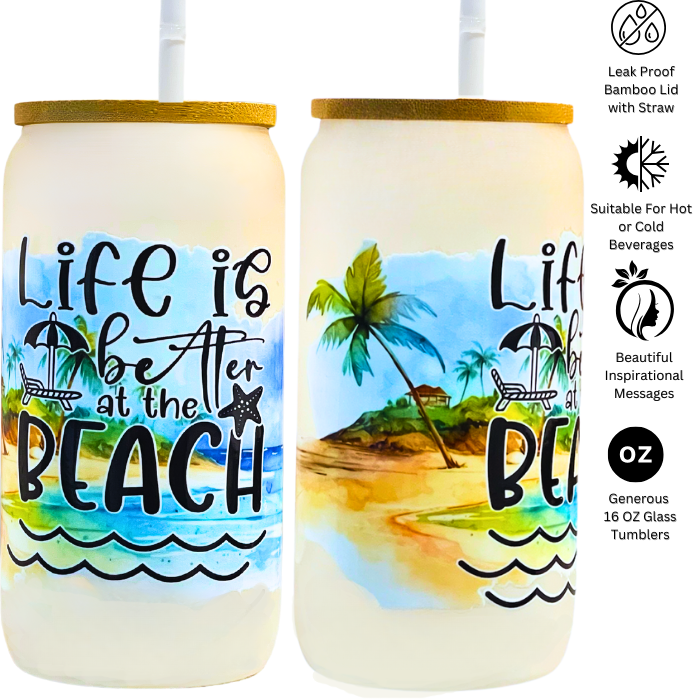 Life Is Better At The Beach Glass Tumbler 16 oz