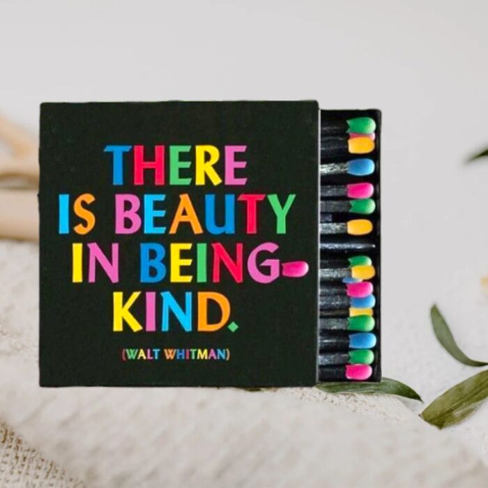 There is Beauty In Being Kind Gifted Matches