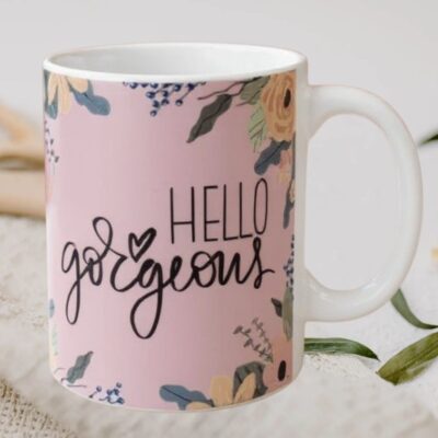 Hello Gorgeous Floral Custom Mug 11 oz