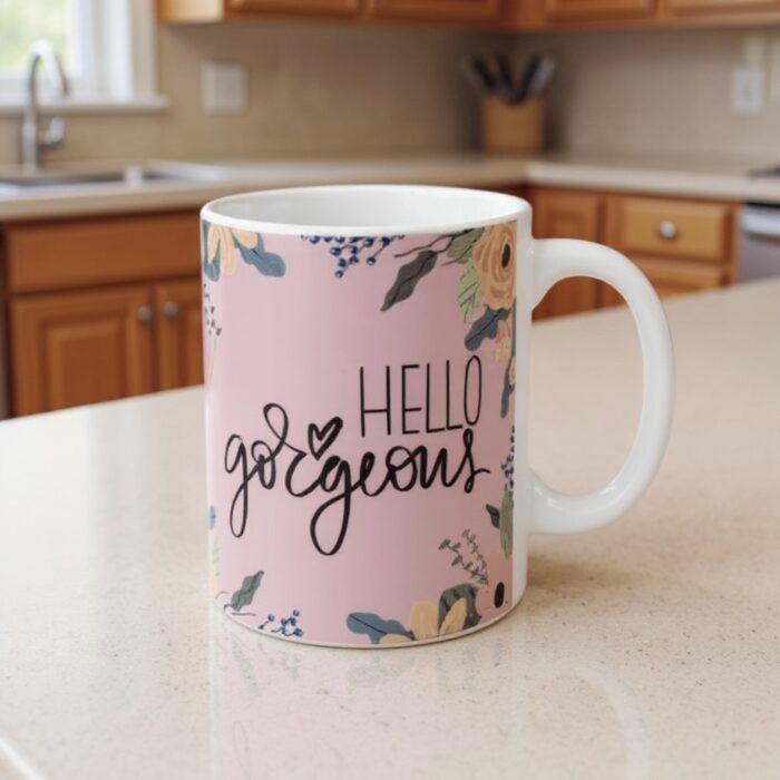 Hello Gorgeous Floral Custom Mug 11 oz
